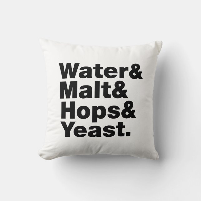 Beer = Water & Malt & Hops & Yeast. Cushion (Front)