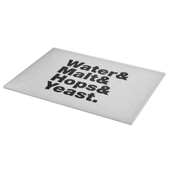 Beer = Water & Malt & Hops & Yeast. Cutting Board (Corner)