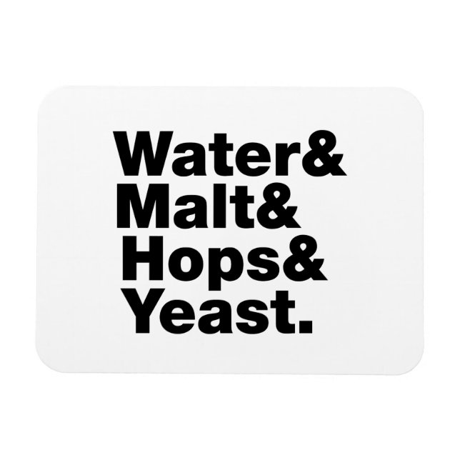 Beer = Water & Malt & Hops & Yeast. Magnet (Horizontal)