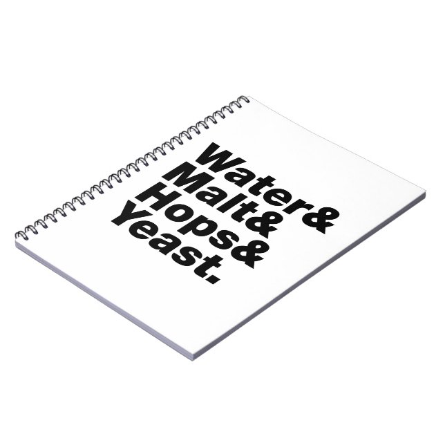 Beer = Water & Malt & Hops & Yeast. Spiral Notebook (Left Side)