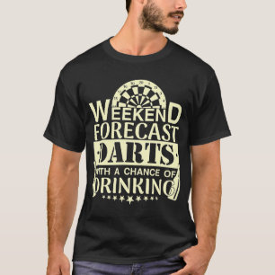 Beer Weekend Forecast Darts with a Chance of Drink T-Shirt