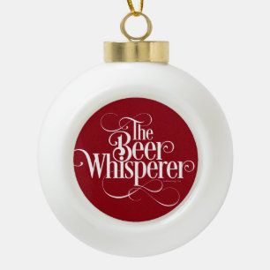 Beer Whisperer Ceramic Ball Christmas Ornament