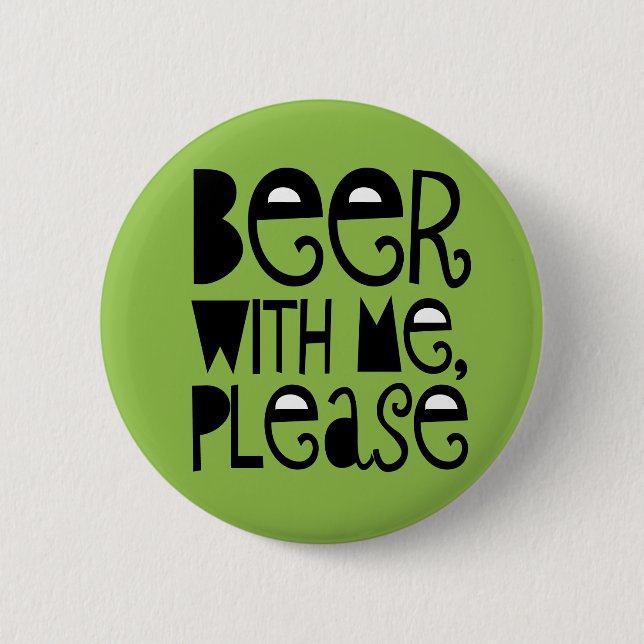 Beer With Me Please Green Drinking Button (Front)