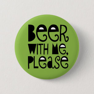 Beer With Me Please Green Drinking Button
