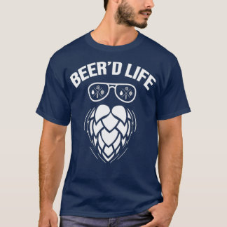 Beerd Life Hipster Craft Beer Lover Gift Brewer T-Shirt