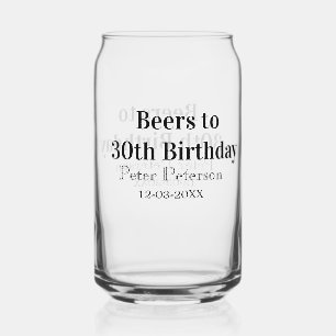 Beers to 30th birthday name date man stylishSimple Can Glass