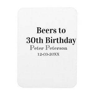 Beers to 30th birthday name date man stylishSimple Magnet