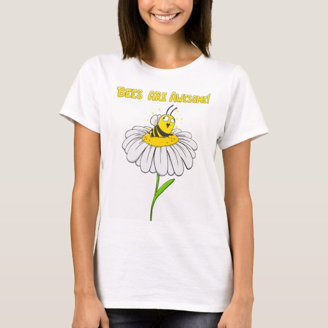 Bees Are Awesome! T-Shirt (Front)