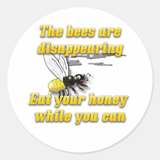 Bees Are Disappearing Classic Round Sticker (Front)