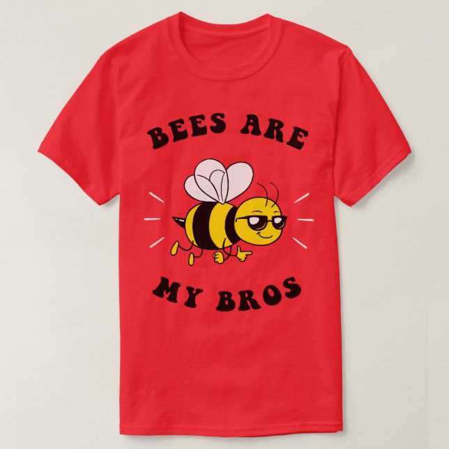 Bees Are My Bros T-Shirt (Design Front)