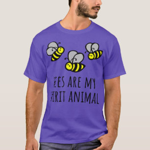Bees are my spirit animal T-Shirt
