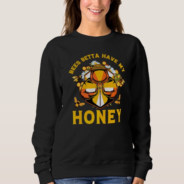 Bees Beekeeper  Saying  43 Sweatshirt (Front)