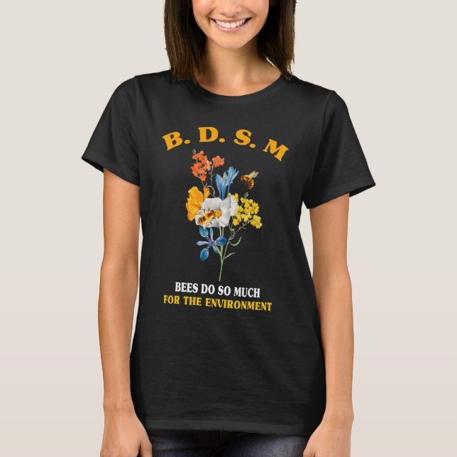 Bees Do So Much For The Environment T-Shirt (Front)