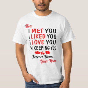 Bees I Met You Like You Love You T-Shirt