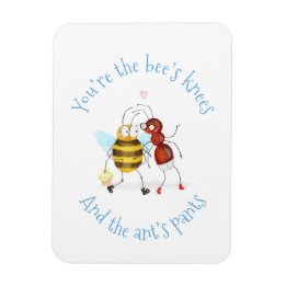 Bee's knees and ant's pants magnet