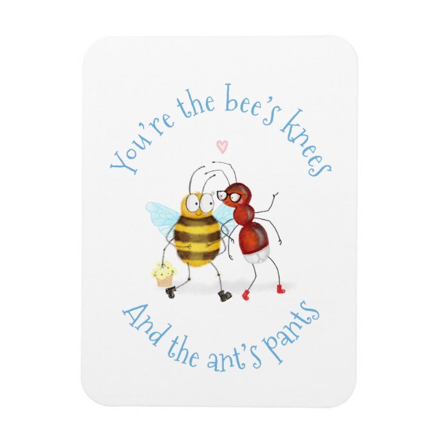 Bee's knees and ant's pants magnet (Vertical)