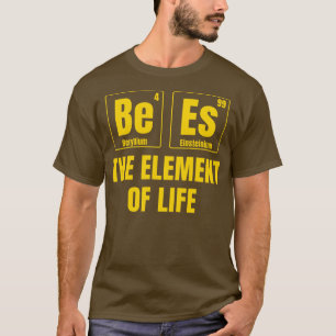 Bees The Element of Life Funny Honey Bee T-Shirt