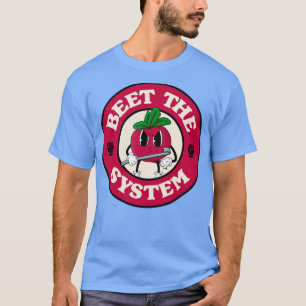 Beet The System Funny Capitalism Pun T-Shirt