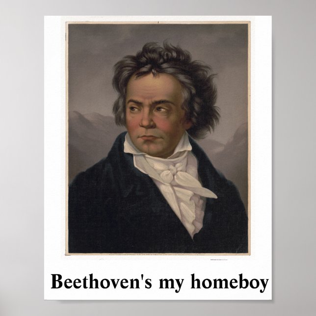 Beethoven's my homeboy Poster (Front)