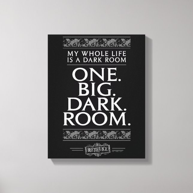 Beetlejuice | My Whole Life Is A Dark Room Canvas Print (Front)