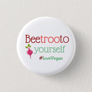 Beetroot to Yourself Love Vegan Play on Words 3 Cm Round Badge