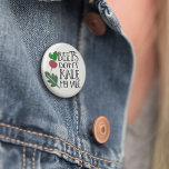 Beets Don't Kale My Vibe 6 Cm Round Badge<br><div class="desc">Funny design features “beets don’t kale my vibe” along with a beet and kale leaf illustration. Great for the foodie,  chef or health nut in your life. Tons of coordinating accessories available in our shop!</div>