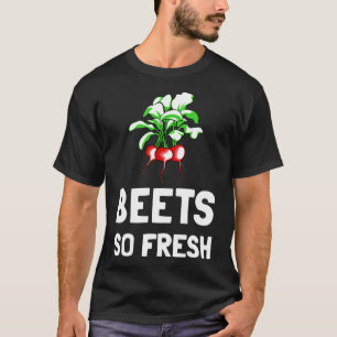 Beets So Fresh T-Shirt