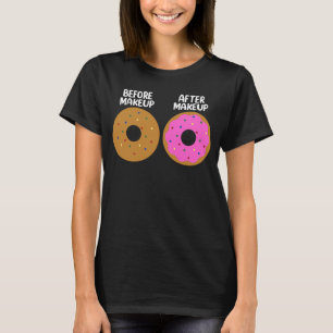 Before After Makeup Artist Cosmetologist Doughnut T-Shirt