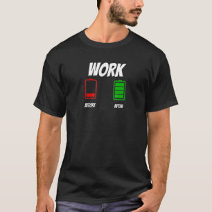 Before And After Work Apparel T-Shirt