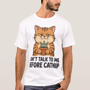 Before Catnip Funny Grumpy Cat Shirt