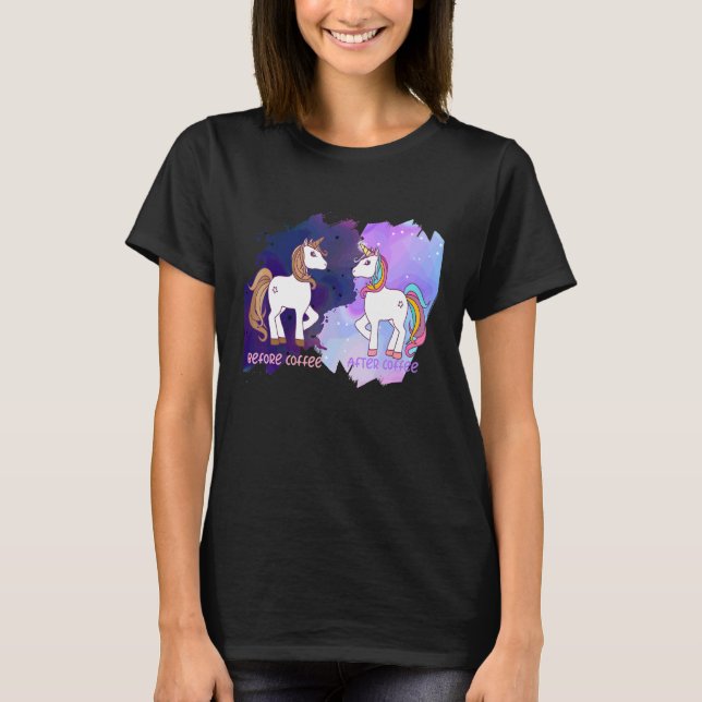 Before Coffee After Coffee Unicorn Magic T-Shirt (Front)
