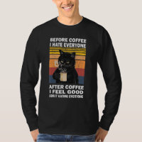 Before Coffee I Hate Everyone After Coffee Cat Dri