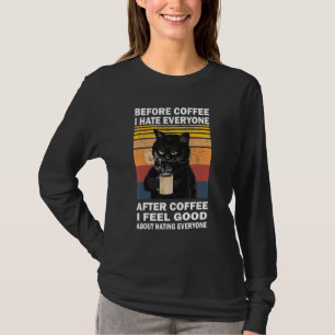 Before Coffee I Hate Everyone After Coffee Cat Dri T-Shirt