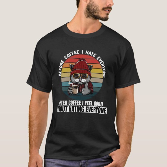 Before Coffee I Hate Everyone Reto Black Cat Drink T-Shirt (Front)