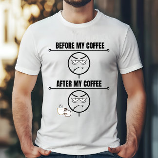 Before Coffee Mood – Funny Morning Design T-Shirt