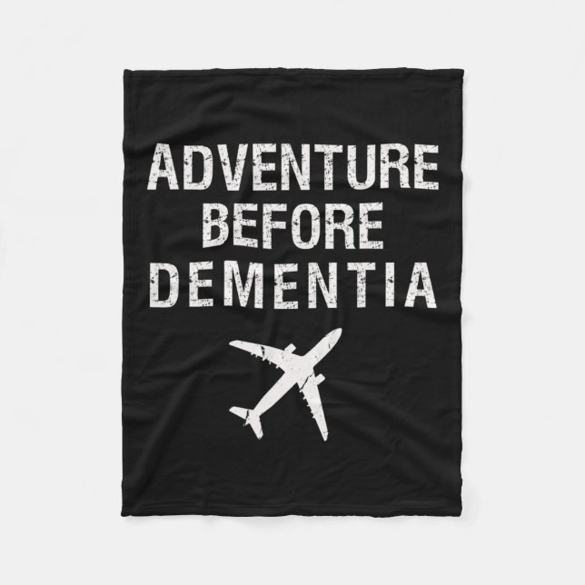Before Dementia Fun Plane Travel Retirement  Fleece Blanket (Front)