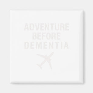 Before Dementia Fun Plane Travel Retirement Magnet