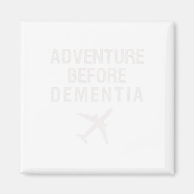 Before Dementia Fun Plane Travel Retirement  Magnet (Front)