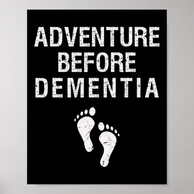 Before Dementia Fun Wanderlust Travel Retirement  Poster (Front)