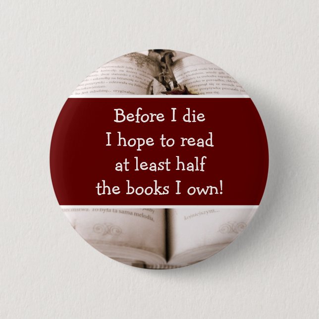 Before I die, book lover, 6 Cm Round Badge (Front)