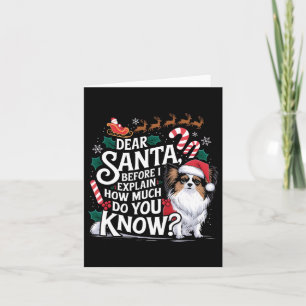 Before I Explain How Much You Know Xmas Papillon O Card