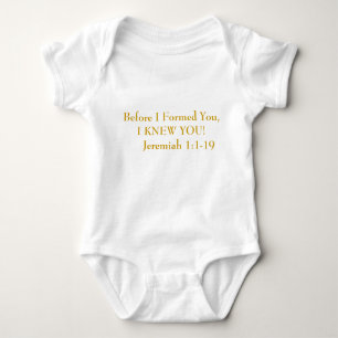 Before I Formed You,I KNEW YOU!     Jeremiah 1:... Baby Bodysuit