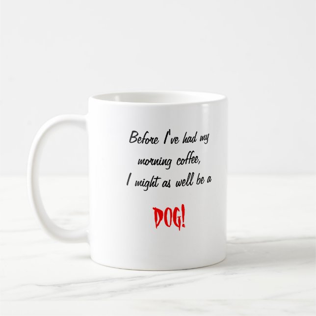Before I've had my morning coffee...mug Coffee Mug (Left)