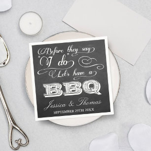 Before They Say I Do Lets Have A BBQ! - Chalkboard Napkin