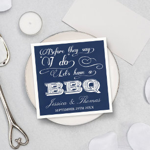 Before They Say I Do Lets Have A BBQ! - Navy Blue Napkin
