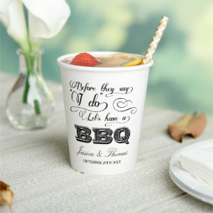 Before They Say I Do Lets Have A BBQ! Pre-Wedding Paper Cups