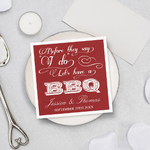 Before They Say I Do Lets Have A BBQ! - Red Napkin