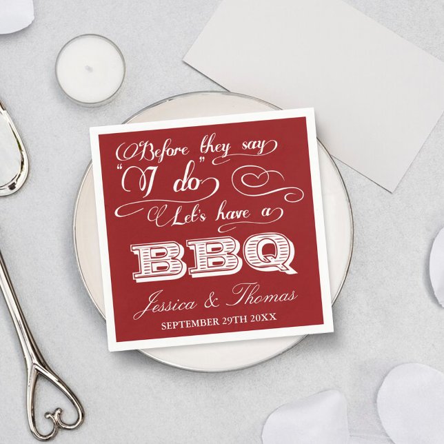 Before They Say I Do Lets Have A BBQ! - Red Napkin (Creator Uploaded)