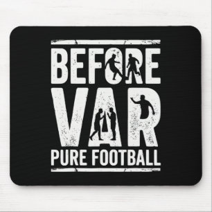 Before Var Pure Football Retro Soccer Fan Design Mouse Pad