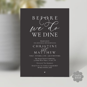 Before we do, we dine, Classy Rehearsal Dinner Invitation
